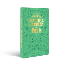 Load image into Gallery viewer, The Most Beautiful Gardens of Paris